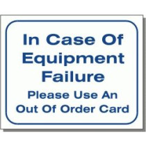 In Case Of Equipment Failure Please Use An Out Of Order Card Sign 10" X 12"