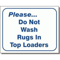 Please Do Not Wash Rugs In Top Loaders Sign 10" X 12"