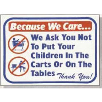 Because We Care We Ask You Not To Put Your Children In The Carts Sign 12" X 16"