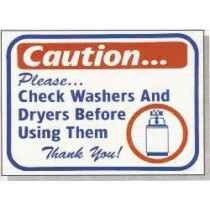 Caution Please Check Washers And Dryers Before Using Them Sign 12" X 16"