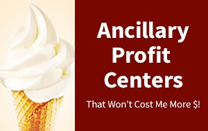 Ancillary Profit Centers That Won't Cost Me More Money