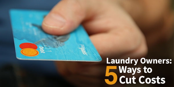 Laundry Owners: 5 Ways to Cut Costs