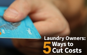 Laundry Owners: 5 Ways to Cut Costs