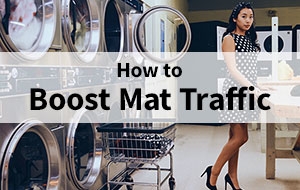 How to Boost Mat Traffic
