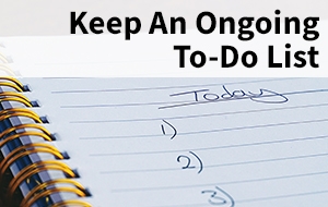 Keep an Ongoing To-Do List