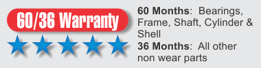 60 Month Warranty on Bearings, Frame, Shaft, Cylinder and Shell, 36 Month Warranty on All Other Non-Wear Parts